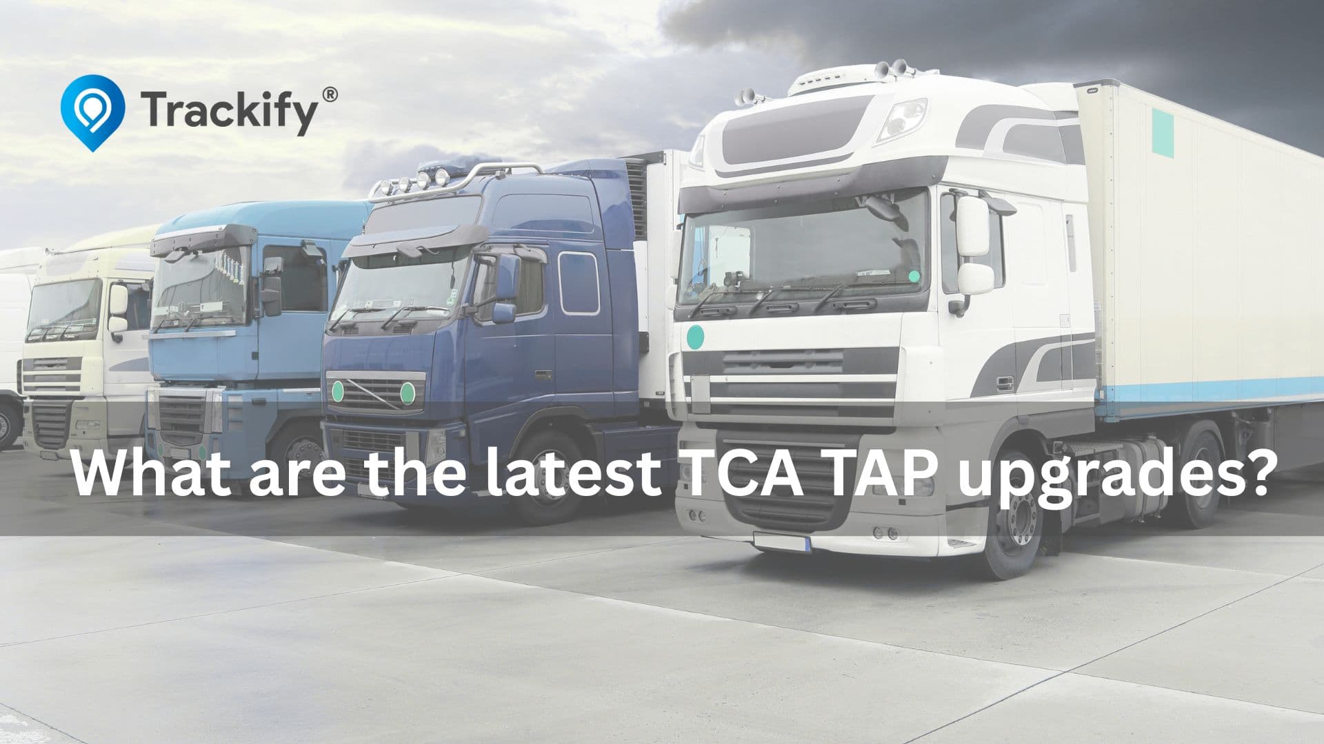 Enhancing Telematics: What are the latest TCA TAP upgrades?